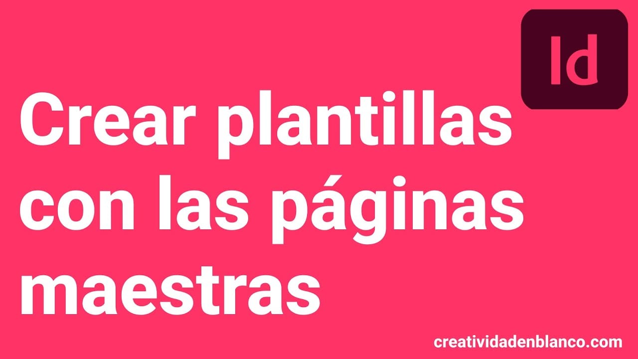Dise&ntilde;o editorial eficiente con plantillas en InDesign