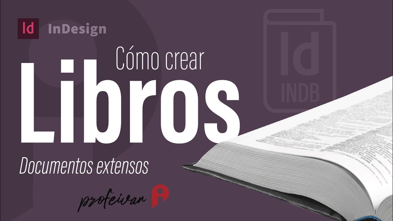 Dise&ntilde;o de libros: optimizaci&oacute;n en InDesign